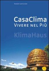 Casa clima. Vivere nel più