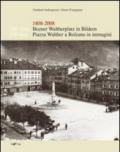 Zweihundert Jahre Bozner Waltherplatz in Bildern-200 anni piazza Walther a Bolzano in immagini 1808-2008. Ediz. bilingue