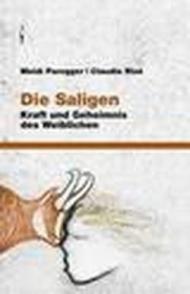 Die saligen. Kraft und geheimnis des weiblichen