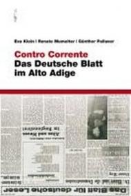 Contro corrente. Das deutsche blatt im Alto Adige