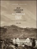 Auf gerader Linie. Städtebau und Architektur in Meran-All'insegna della linea. Urbanistica ed architettura a Merano. 1860-1960. Ediz. bilingue