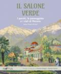 Il salone verde. I parchi, le passeggiate e i viali di Merano. Ediz. illustrata