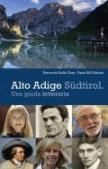 Alto Adige Südtirol. Una guida letteraria