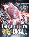 I signori della brace. Grigliate alpine & BBQ. Ediz. multilingue