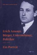 Erich Amonn. Bürger, unternehmer, politiker. 1896-1970