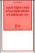 Aspetti religiosi e storia del Movimento cattolico in Calabria (1860-1919)