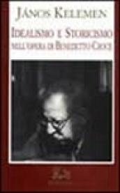 Idealismo e storicismo nell'opera di Benedetto Croce