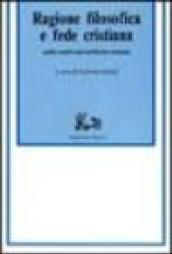 Ragione filosofica e fede cristiana. Nella realtà universitaria romana