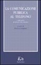 La comunicazione pubblica al telefono. I call-center al servizio dei cittadini