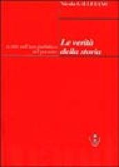 Le verità della storia. Scritti sull'uso pubblico del passato