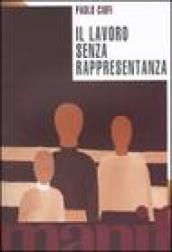 Il lavoro senza rappresentanza. La privatizzazione della politica