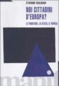 Noi, cittadini d'Europa? Le frontiere, lo stato, il popolo
