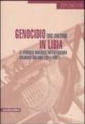 Genocidio in Libia. Le atrocità nascoste dell'avventura coloniale italiana (1911-1931)