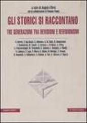 Gli storici si raccontano. Tre generazioni tra revisioni e revisionismi