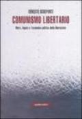 Comunismo libertario. Marx, Engels e l'economia politica della liberazione