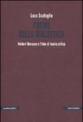 Forme della dialettica. Herbert Marcuse e l'idea di teoria critica