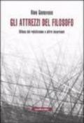 Gli attrezzi del filosofo. Elogio del relativismo e altre incursioni