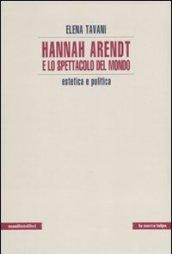 Hannah Arendt e lo spettacolo del mondo. Estetica e politica