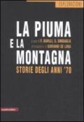 La piuma e la montagna. Storie degli anni '70