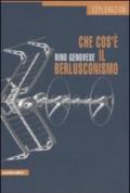 Che cos'è il berlusconismo. La democrazia deformata e il caso italiano