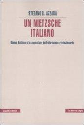 Un Nietzsche italiano: Gianni Vattimo e le avventure dell'oltreuomo rivoluzionario (La nuova talpa Vol. 1)