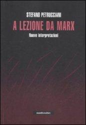 A lezione da Marx. Nuove interpretazioni