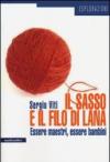 Il sasso e il filo di lana. Essere maestri, essere bambini