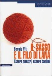 Il sasso e il filo di lana. Essere maestri, essere bambini