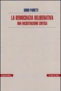 La democrazia deliberativa. Una ricostruzione critica