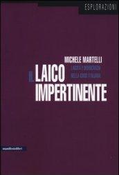 Il laico impertinente. Laicità e democrazia nella crisi italiana