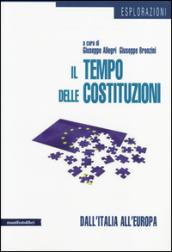 Il tempo delle costituzioni. Dall'Italia all'Europa