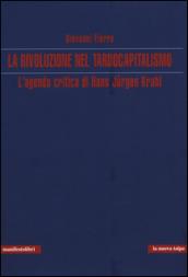 La rivoluzione nel tardocapitalismo. L'agenda critica di Hans Jurgen Krahl