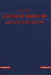 La rivoluzione nel tardocapitalismo. L'agenda critica di Hans Jurgen Krahl