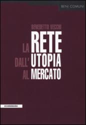 La rete dall'utopia al mercato