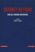 Solitudine e moltitudine. Saggi sulla condizione contemporanea