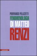 Fenomenologia di Matteo Renzi
