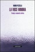 La voce minima. Trauma e memoria storica