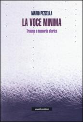 La voce minima. Trauma e memoria storica