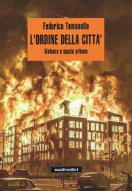 L' ordine della città. Violenza e spazio urbano