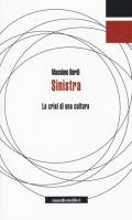 Sinistra. La crisi di una cultura