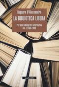 La biblioteca libera. Per una bibliografia alternativa. Vol. 1: 1960-1980.
