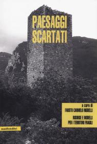 Paesaggi scartati. Risorse e modelli per i territori fragili