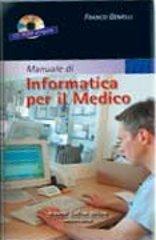 Manuale di informatica per il medico. Con CD-ROM
