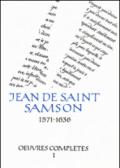 Oeuvres complètes. 1.L'Eguillon, les flammes, les flèches et le miroir de l'Amour de Dieu...