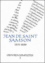 Oeuvres complètes. 1.L'Eguillon, les flammes, les flèches et le miroir de l'Amour de Dieu...