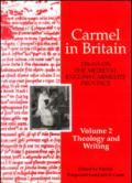 Carmel in Britain. Essays on the medieval english carmelite province. 2.Writings and theology