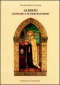 Alberto patriarca di Gerusalemme. Tempo, vita, opera (rist. anast.)