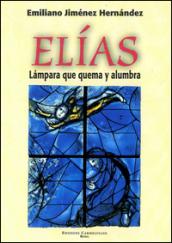 Elias. Lampara que quema y alumbra