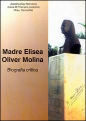 Madre Elisea Oliver Molina. Biografia critica