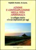 Azione e contemplazione nella vita apostolica. Lo sviluppo storico e le sue implicazioni per oggi